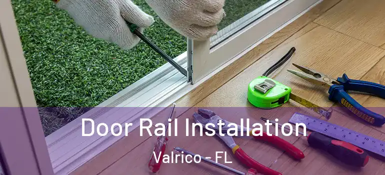  Door Rail Installation Valrico - FL