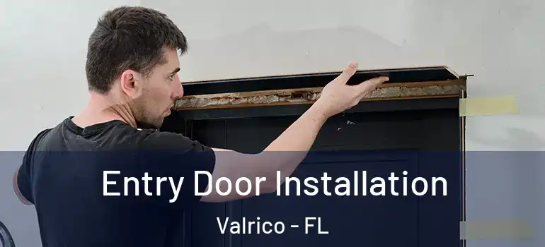  Entry Door Installation Valrico - FL