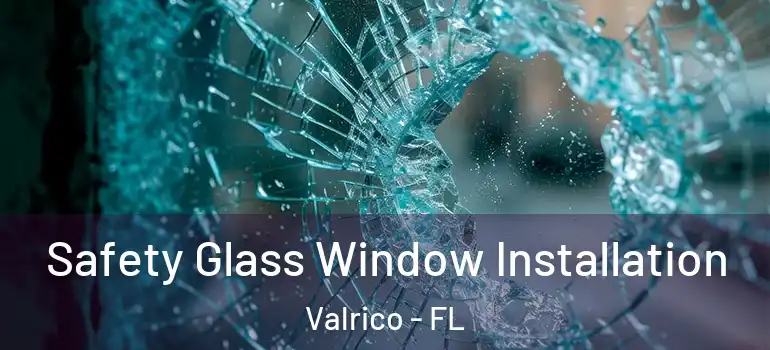  Safety Glass Window Installation Valrico - FL