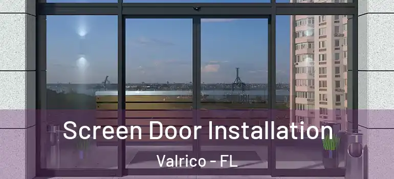  Screen Door Installation Valrico - FL