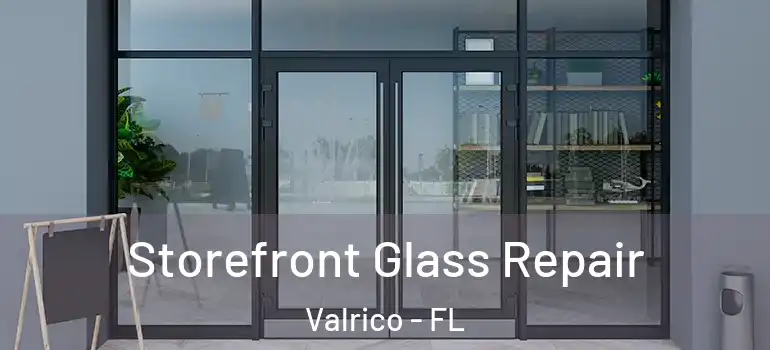  Storefront Glass Repair Valrico - FL